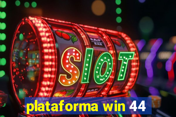 plataforma win 44